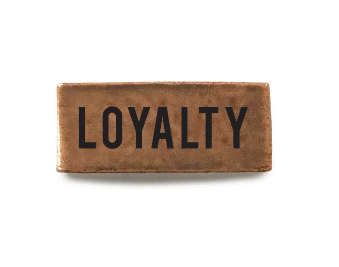 Wear Your Inspiration - Loyalty